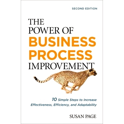 预订 The Power of Business Process Improvement: 10 Simple Steps to Increase Effectiveness, Efficiency, and Adaptability