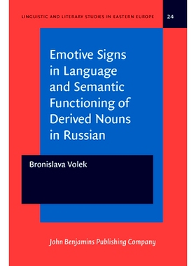 预订 Emotive Signs in Language and Semantic Functioning of Derived Nouns in Russian: 9789027215291