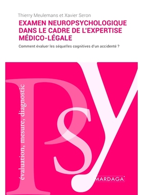 预订 L’examen neuropsychologique dans le cadre de l’expertise médico-légale : L’évaluation des séquelles cognitiv