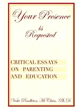 预订 Your Presence is Requested: Critical Essays on Parenting and Education: 9781491079942