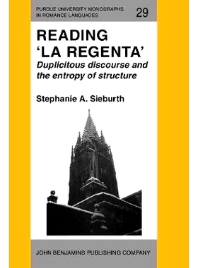 预订 Reading ’La Regenta’. Duplicitous discourse and the entropy of structure.: 9789027217431