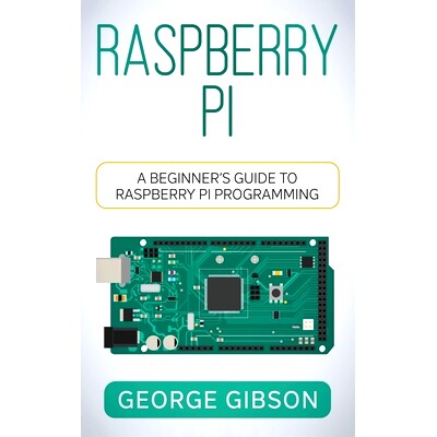 预订 Raspberry Pi: A Beginner's Guide to Raspberry Pi Programming