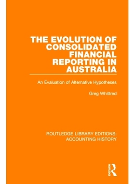 预订 The Evolution of Consolidated Financial Reporting in Australia: An Evaluation of Alternative Hypotheses 澳大利亚合