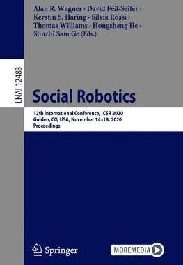 【预订】Social Robotics: 12th International Conference, Icsr 2020, Golden, Co, Usa, November 14-18, 2020, Proceedi...