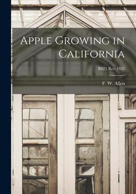 [预订]Apple Growing in California; B425 rev 1937 9781014584199