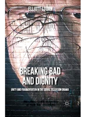 预订 Breaking Bad and Dignity: Unity and Fragmentation in the Serial Television Drama: 9781349554904