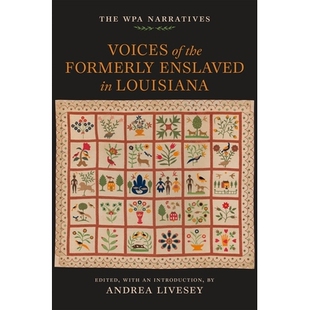 预订 Voices of the Formerly Enslaved in Louisiana: The Wpa Narratives: 9780807183021