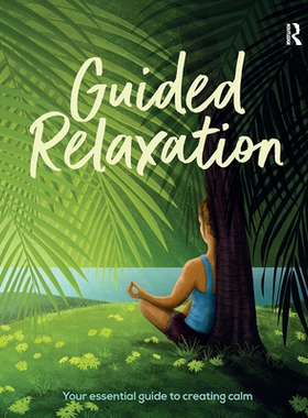 预订 Guided Relaxation: Your essential guide to creating calm 引导式放松：打造内心平静的*指南: 9781915080196