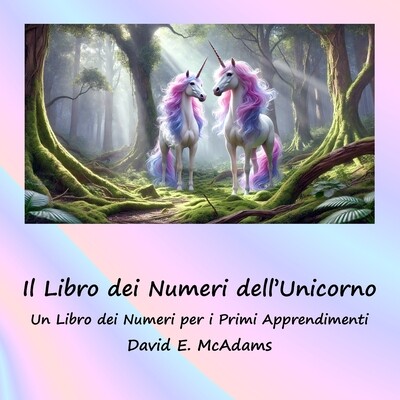 预订 Il Libro dei Numeri dell’Unicorno: Un Libro dei Numeri per i Primi Apprendimenti 9798902891826