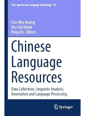 预订 Chinese Language Resources: Data Collection, Linguistic Analysis, Annotation and Language Processing 中文资源：数据