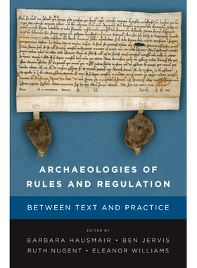 预订 ARCHAEOLOGIES OF RULES AND REGULATION: BETWEEN TEXT AND PRACTICE 考古规则：文本与实践之间的考古学: 9781785337659