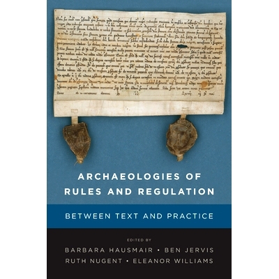 预订 ARCHAEOLOGIES OF RULES AND REGULATION: BETWEEN TEXT AND PRACTICE 考古规则：文本与实践之间的考古学: 9781785337659