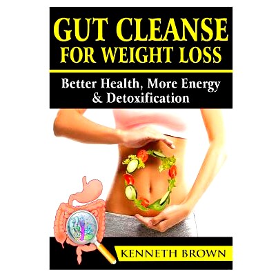 预订 Gut Cleanse For Weight Loss: Better Health, More Energy, & Detoxification