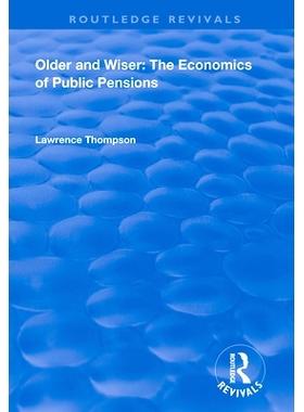 预订 Older and Wiser: Economics of Public Pensions: 9781138328785