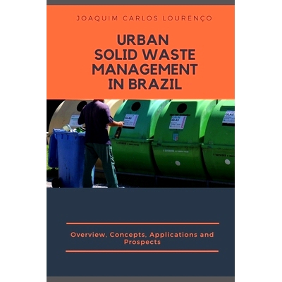预订 Urban Solid Waste Management in Brazil: Overview, Concepts, Applications, and Prospects: 9781679071133