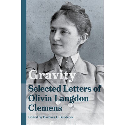 预订 Gravity: Selected Letters of Olivia Langdon Clemens 地心引力：奥利维亚·兰登·克莱门斯书信选: 9780826222916