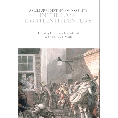 预订 A Cultural History of Disability in the Long Eighteenth Century 漫长18世纪残疾文化史: 9781350436732