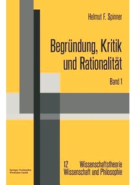 预订 Begründung, Kritik und Rationalität: Zur philosophischen Grundlagenproblematik des Rechtfertigungsmodells der Erk