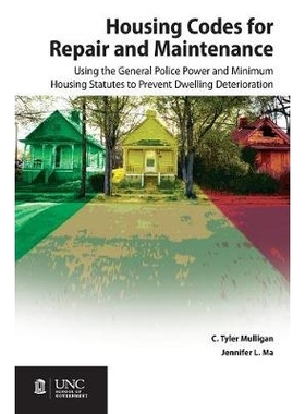 预订 Housing Codes for Repair and Maintenance: Using the General Police Power and Minimum Housing Statutes to Prevent Dw