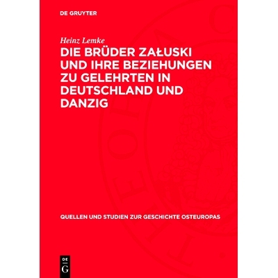 预订 Die Brüder Zaluski und ihre Beziehungen zu Gelehrten in Deutschland und Danzig: Studien zur polnischen Frühaufkl