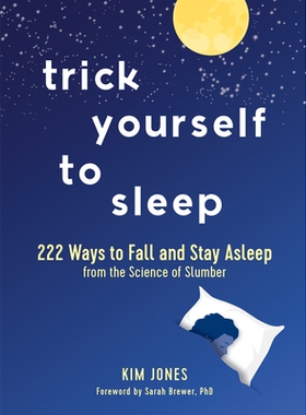 预订 Trick Yourself to Sleep: 222 Ways to Fall and Stay Asleep from the Science of Slumber 欺骗自己入睡：睡眠科学中的222