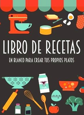 预订 Libro de recetas en blanco para crear tus propios platos: Barcelover: 9781519646262