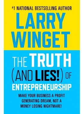 预订 The Truth (and Lies!) of Entrepreneurship: Make Your Business a Profit Generating Dream, Not a Money Losing Nightma