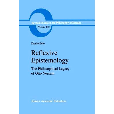 预订 Reflexive Epistemology: The Philosophical Legacy of Otto Neurath: 9789401075886