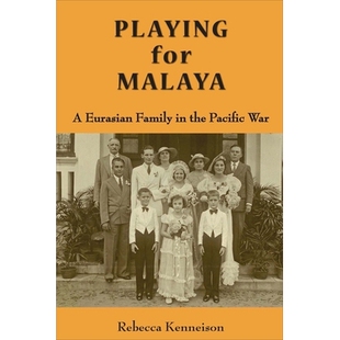 Playing Eurasian 预订 the 玩转马来亚：一个欧亚混居家庭与太平洋战争 Malaya War for 9789971695736 Pacific Family