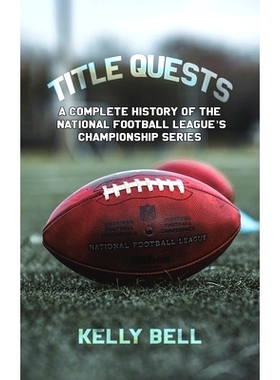 预订 Title Quests: A Complete History of the National Football League’s Championship Series: 9798889103868