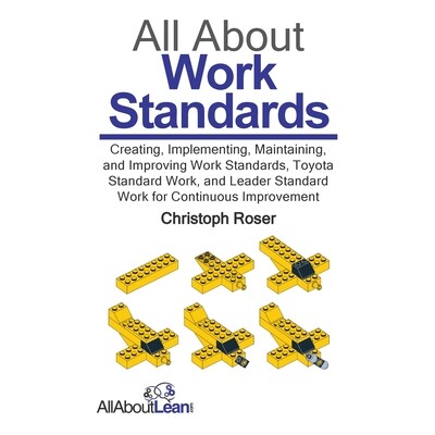 预订 All About Work Standards: Creating, Implementing, Maintaining, and Improving Work Standards, Toyota Standard Work,