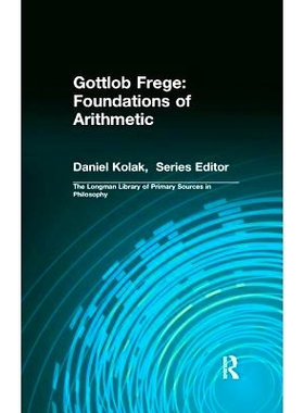 预订 Gottlob Frege: Foundations of Arithmetic: (Longman Library of Primary Sources in Philosophy) Gottlob Frege：算术基