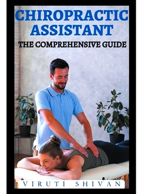 预订 Chiropractic Assistant - The Comprehensive Guide