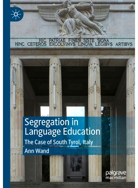 预订 Segregation in Language Education: The Case of South Tyrol, Italy 语言教育中的隔离：意大利南蒂罗尔案例: 97830313274