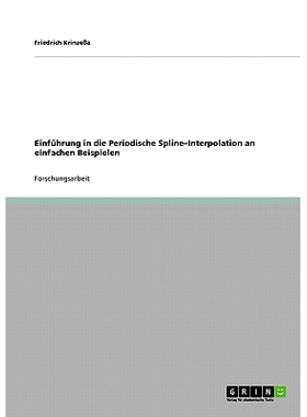 预订 Einfuhrung in Die Periodische Spline-Interpolation an Einfachen Beispielen: 9783640450725