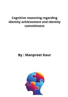 [预订]Cognitive reasoning regarding identity achievement and identity commitment 9785704899921