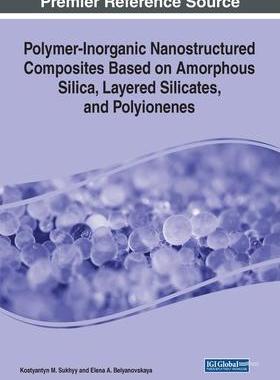 [预订]Polymer-Inorganic Nanostructured Composites Based on Amorphous Silica, Layered Silicates, and Polyio 9781799897293