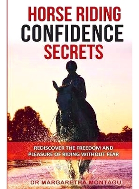 预订 Horse Riding Confidence Secrets: Rediscover the pleasure of horse riding without fear: 9782956732426