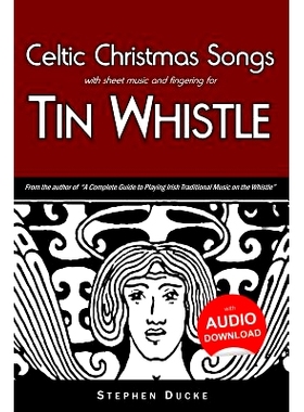 现货 Celtic Christmas Songs with Sheet Music and Fingering for Tin Whistle: 9781503024113