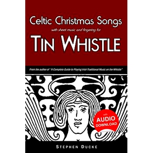 现货 Celtic Christmas Songs with Sheet Music and Fingering for Tin Whistle: 9781503024113