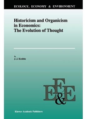 预订 Historicism and Organicism in Economics: The Evolution of Thought: 9789401072564