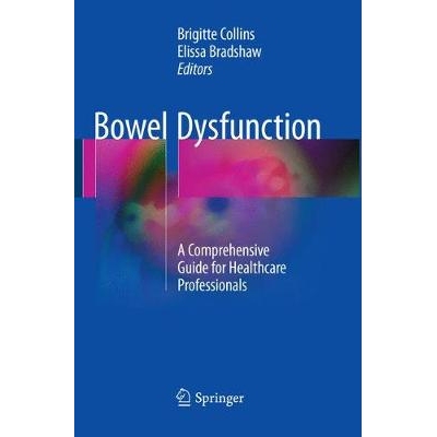 预订 Bowel Dysfunction A Comprehensive Guide for Healthcare Professionals 9783319827605