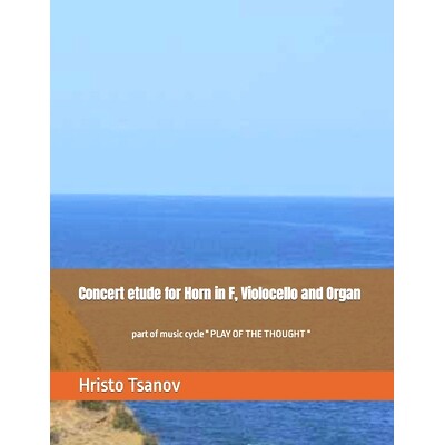 预订 Concert etude for Horn in F, Violocello and Organ: part of music cycle 