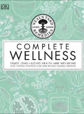 预订 Neal’s Yard Remedies Complete Wellness: Enjoy Long-lasting Health and Wellbeing with over 800 Natural Remedies Nea