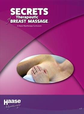 [预订]Secrets of Therapeutic Breast Massage: A Haase Myotherapy Course Curriculum 9781735171043