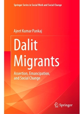 预订 Dalit Migrants: Assertion, Emancipation, and Social Change 达利特移民：主张、解放与社会变革: 9783031392245
