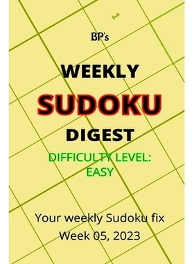 预订 Bp’s Weekly Sudoku Digest - Difficulty Easy - Week 05, 2023: 9798375058368