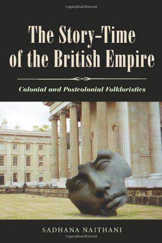 [预订]The Story-Time of the British Empire: Colonial and Postcolonial Folkloristics 9781617038396