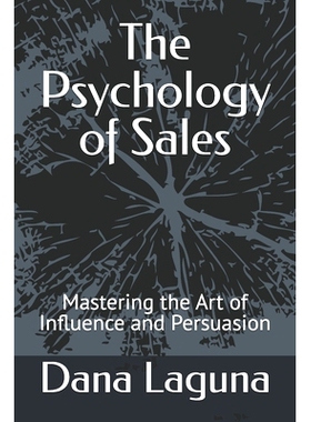 预订 The Psychology of Sales: Mastering the art of Influence and Persuasion: 9798327635401