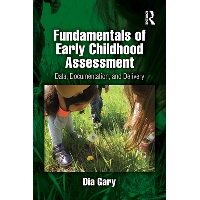 预订 Fundamentals of Early Childhood Assessment: Data, Documentation, and Delivery 儿童早期评估基础：数据、文档与交付: 9